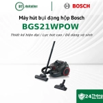 Máy hút bụi dạng hộp Bosch BGS21WPOW 2000W Hộp chứa bụi 2L Bộ lọc HEPA