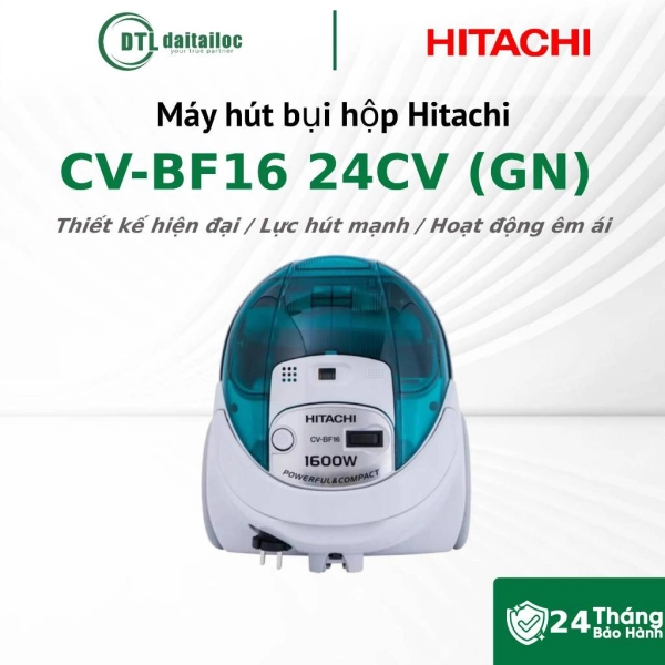 Máy hút bụi hộp Hitachi CV-BF16 24CV (GN) 1600W Hộp chứa bụi 1.5L