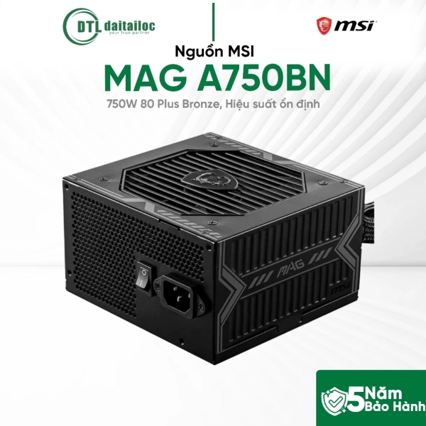 Nguồn MSI MAG A750BN 750W PCIE5 III 80 Plus Bronze